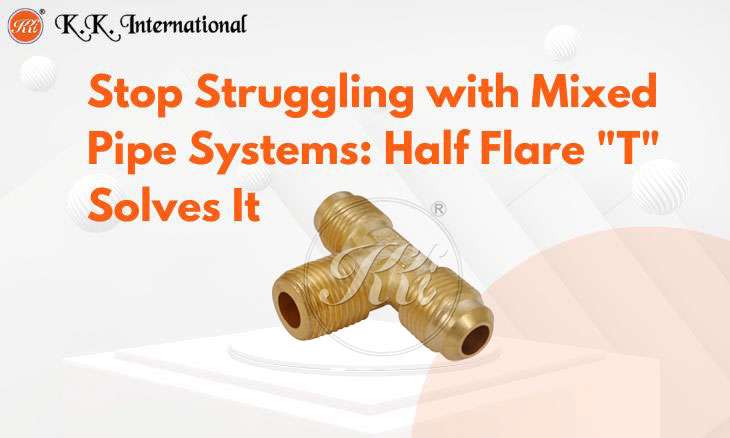 KK International Why Your T-Joint Keeps Leaking (And How Half Flare "T" Fixes It)