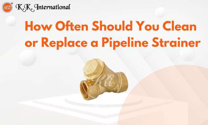 KK International How to Install a Y Strainer for Maximum Filtration Efficiency