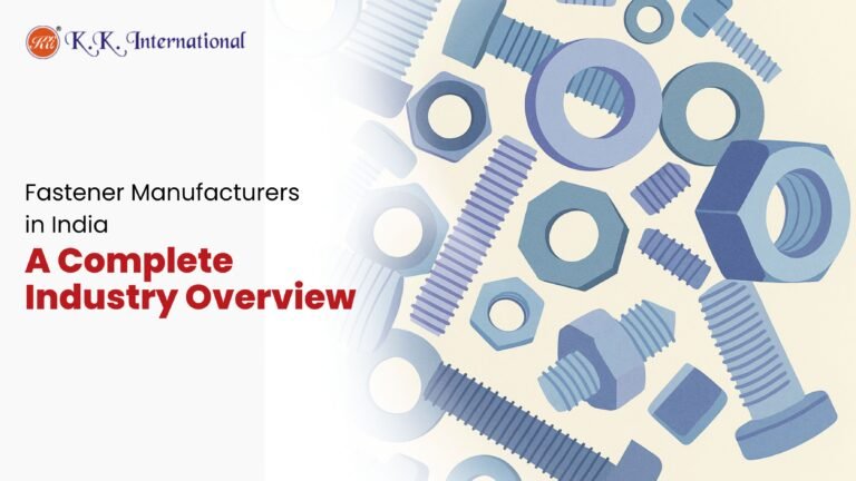 Fastener Manufacturers in India: A Complete Industry Overview