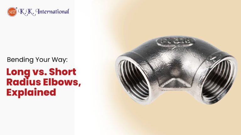 Bending Your Way: Long vs. Short Radius Elbows, Explained
